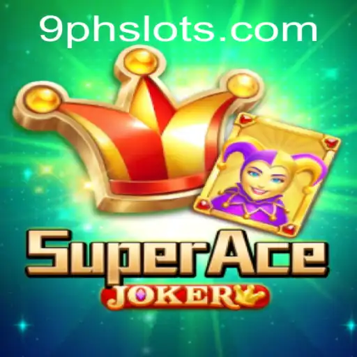 Unveiling SuperAceJoker: The New Era of Card Games with 9PH